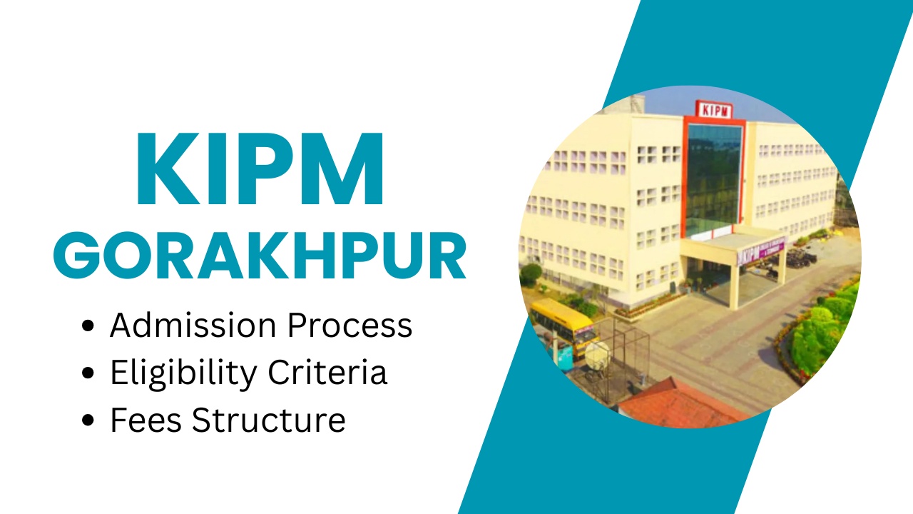 Top 10 MBA Colleges in Gorakhpur 2025: Fees, Admission, Placement & Rankings 4 KIPM College of Management – Affordable aur Modern MBA College in Gorakhpur