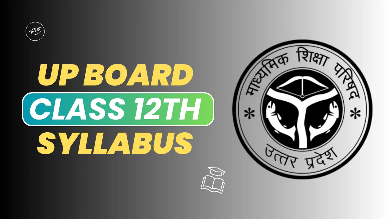 Up Board Class 12th Syllabus 2025-26: Download Subject-wise PDFs UPMSP 1 UP Board Class 12th Syllabus 2025-26 PDF डाउनलोड – यूपीएमएसपी इंटरमीडिएट विषयवार पाठ्यक्रम
