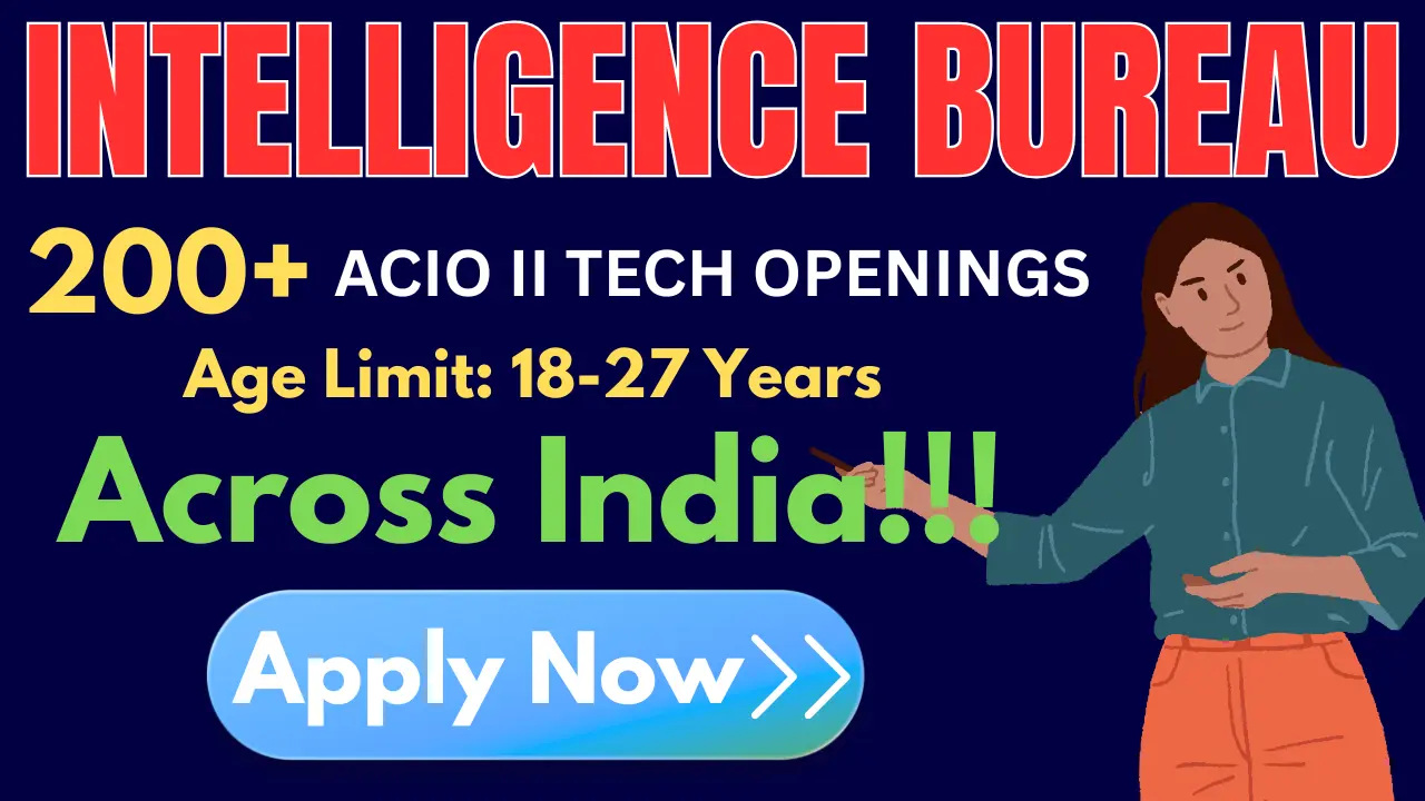 Intelligence Bureau (IB) ACIO II Tech Recruitment 2025 - Apply Online for 258 Posts 1 Intelligence Bureau (IB) ACIO II Tech Recruitment 2025 - Apply Online for 258 Posts