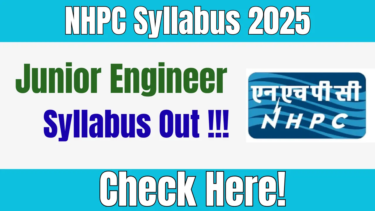 NHPC JE Syllabus 2025: जानिए जूनियर इंजीनियर परीक्षा का पूरा सिलेबस, एग्ज़ाम पैटर्न और तैयारी के टिप्स 1 NHPC JE Syllabus 2025