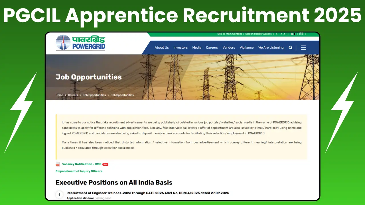PGCIL Apprentice Recruitment 2025: पावर ग्रिड में 900 से ज्यादा अप्रेंटिस पदों पर भर्ती, आवेदन की आखिरी तारीख बढ़ी! जानिए पूरी जानकारी 1 पावर ग्रिड कॉर्पोरेशन ऑफ इंडिया लिमिटेड (PGCIL) अप्रेंटिस भर्ती 2025 के लिए ऑनलाइन आवेदन, 900 से अधिक पदों पर मौका