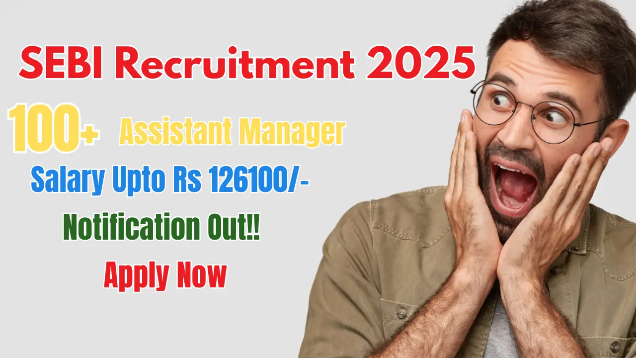 SEBI Officer Grade A (Assistant Manager) Recruitment 2025 - Apply Online for 110 Posts 1 SEBI Recruitment 2025
