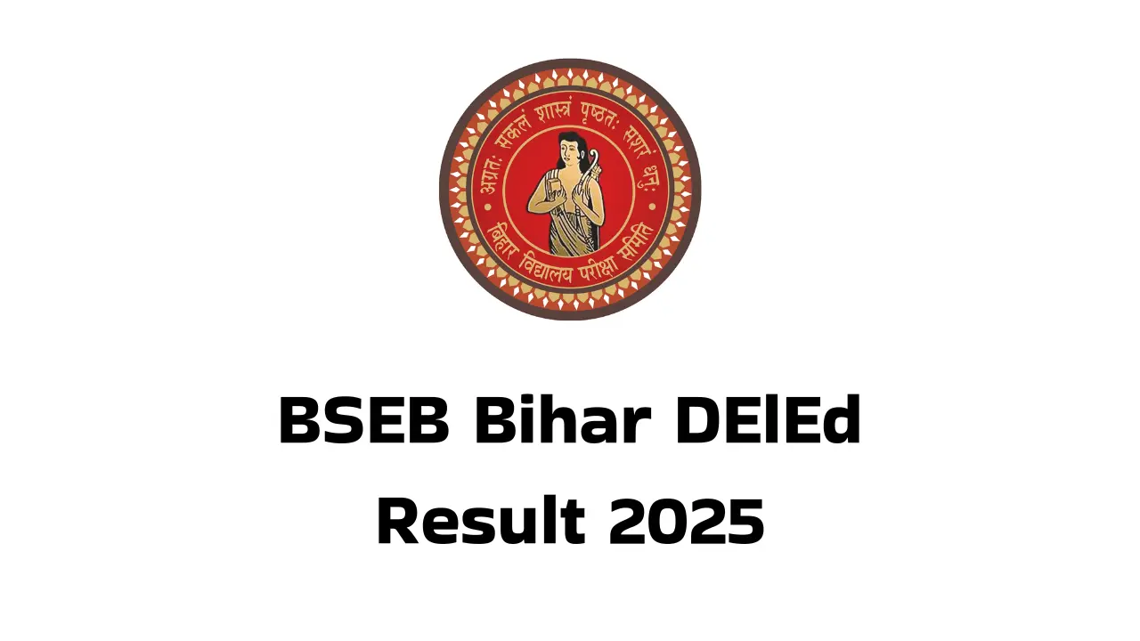 BSEB Bihar DElEd Result 2025: बिहार डीएलएड रिजल्ट secondary.biharboardonline.com पर आज, देखें स्कोरकार्ड Direct Link 1 BSEB Bihar DElEd Result 2025