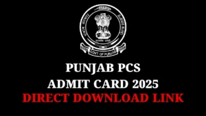Punjab PCS Admit Card 2025