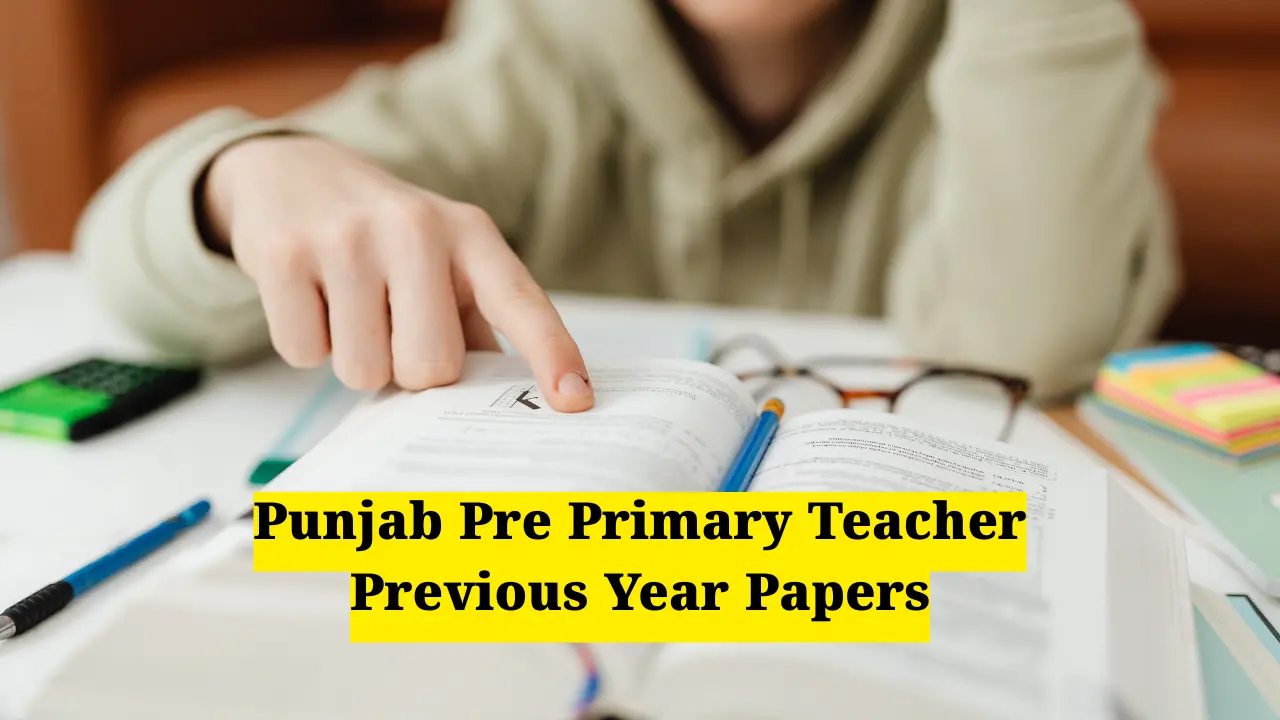 Punjab Pre Primary Teacher Previous Year Papers: पंजाब प्री-प्राइमरी टीचर के पुराने प्रश्नपत्र PDF सहित डाउनलोड करें 1 Punjab Pre Primary Teacher Previous Year Papers