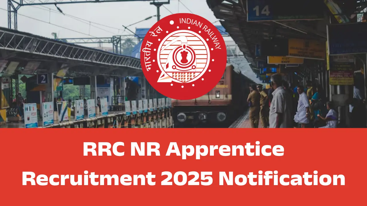 RRC NR Recruitment 2025 Notification PDF: रेलवे अप्रेंटिस के 4116 पदों पर भर्ती नोटिफिकेशन जारी, 10वीं पास करें अप्लाई 1 RRC NR Recruitment 2025 Notification