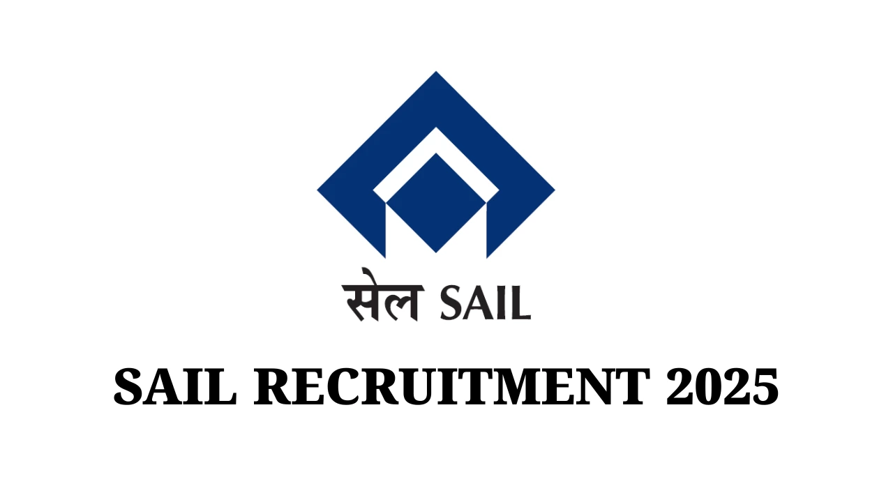 SAIL Recruitment 2025: 124 मैनेजमेंट ट्रेनी पदों के लिए अधिसूचना जारी 1 SAIL Recruitment 2025