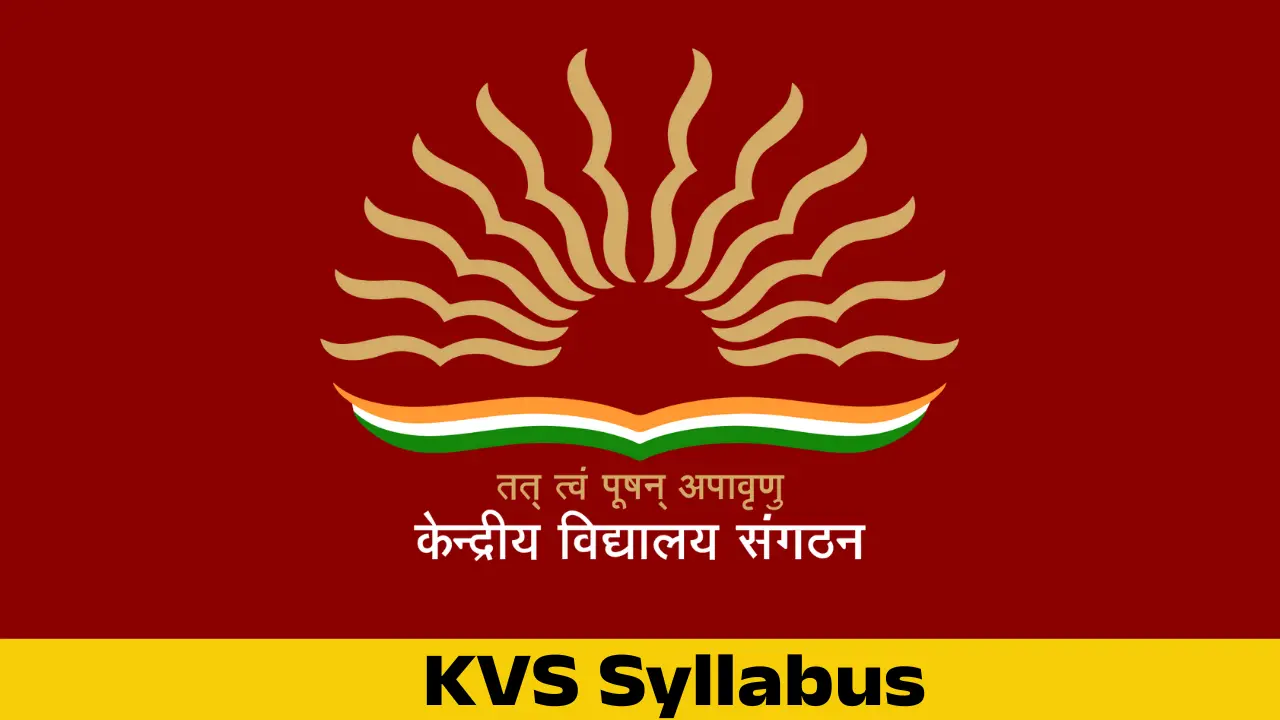 KVS Syllabus 2025: टीजीटी, पीआरटी और पीजीटी KVS सिलेबस, विषय के अनुसार PDF डाउनलोड करें 1 kvs syllabus