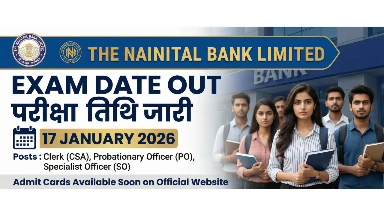 Nainital Bank Exam Date 2026 जारी: Clerk (CSA), PO और SO की परीक्षा 17 जनवरी को – अंतिम 15 दिनों की रणनीति और एडमिट कार्ड अपडेट 1 Nainital Bank Exam Date 2026 जारी Clerk (CSA), PO और SO की परीक्षा 17 जनवरी को – अंतिम 15 दिनों की रणनीति और एडमिट कार्ड अपडेट